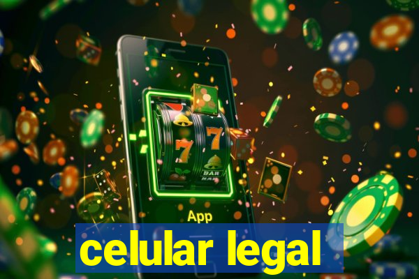 celular legal